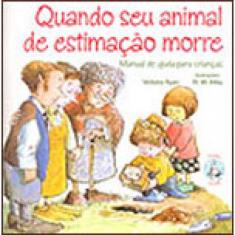 Quando seu animal de estimaçao morre - manual de ajuda para crianças
