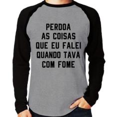 Camiseta Raglan Perdoa, eu tava com fome Manga Longa - Foca na Moda, C