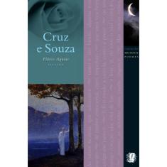 Melhores Poemas Cruz e Sousa: seleção e prefácio: Flávio Aguiar