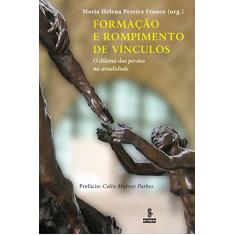Formação e rompimento de vínculos: O dilema das perdas na atualidade