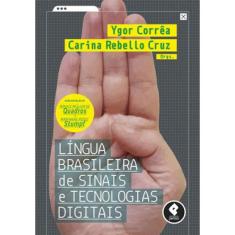 Língua Brasileira De Sinais E Tecnologias Digitais