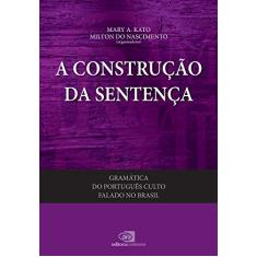 Gramática do português culto falado no brasil - vol. II - a construção da sentença: Volume 2