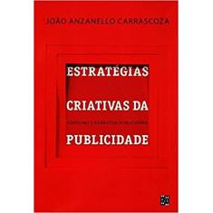 Estratégias Criativas da Publicidade. Consumo e Narrativa Publicitária