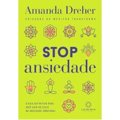 Stop ansiedade: O guia definitivo para você sair do ciclo da ansiedade emocional