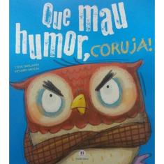Que Mau Humor, Coruja!