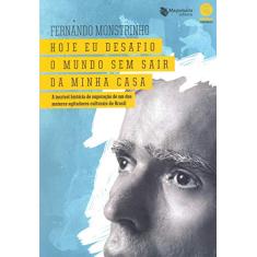 Hoje Eu Desafio o Mundo sem Sair da Minha Casa