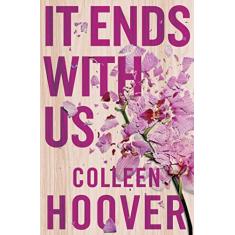 It Ends With Us: The emotional #1 Sunday Times bestseller. Now a major film starring Blake Lively and Justin Baldoni