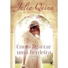 Livro - Como agarrar uma herdeira (Agentes da Coroa  Livro 1) - Editor