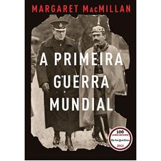 A Primeira Guerra Mundial: Que acabaria com as guerras