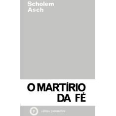 Livro - O Martírio Da Fé