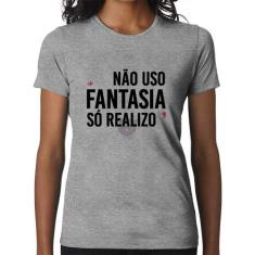 Baby Look Não uso fantasia, só realizo - Foca na Moda, Cinza, P