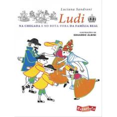 Livro - Ludi na chegada e no bota-fora da família real (Nova edição) -
