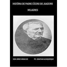 História de Padre Cícero do Juazeiro