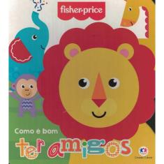 Fisher-Price - Como E Bom Ter Amigos
