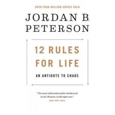 12 Rules For Life - An Antidote To Chaos