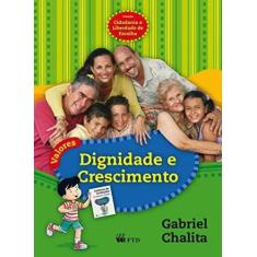 Valores-dignidade e crescimento(cidadania e liberd - FTD, 3