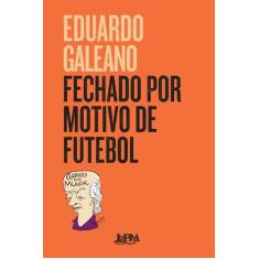 Livro - Fechado por motivo de futebol