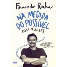 Na Medida do Possível (Ou Quase)