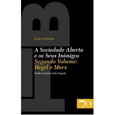 A Sociedade Aberta e os Seus Inimigos: Hegel e Marx (Volume 2)