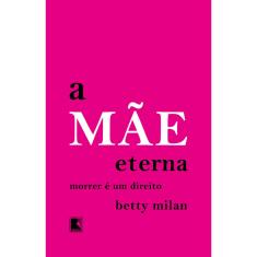 Livro - A mãe eterna