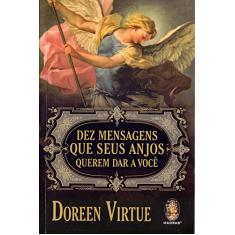 Dez Mensagens que Seus Anjos Querem dar a Você