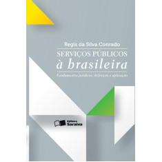 Livro - Serviços Públicos À Brasileira - 1ª Edição De 2013