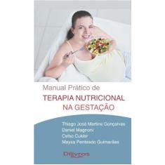 Manual pratico de terapia nutricional na gestacao - Di Livros Editora 