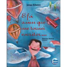 E Foi Assim Que Me Tornei Escritor...