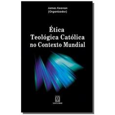 Etica Teologica Catolica No Contexto Mundial