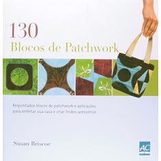 130 Blocos De Patchwork