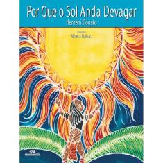 Por Que O Sol Anda Devagar