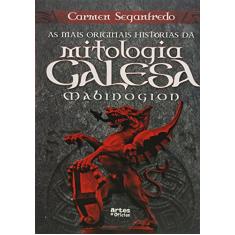 As Mais Originais Histórias da Mitologia Galesa - Mabinogion