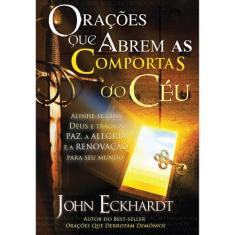 Orações que Abrem as Comportas do Céu, John Eckhardt - BV, Único