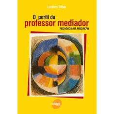 Livro - O Perfil Do Professor Mediador