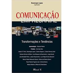 Comunicação Empresarial: Transformações E Tendências
