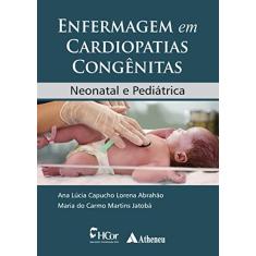 Enfermagem em Cardiopatias Congênitas: Neonatal e Pediátrica