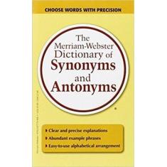 The Merriam-Webster Dictionary Of Synonyms And Antonyms