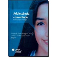Adolescência e Juventude: Conhecer Para Proteger