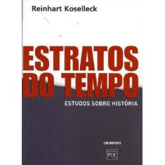 Livro Estratos Do Tempo: Estudos Sobre História - CONTRAPONTO EDITORA