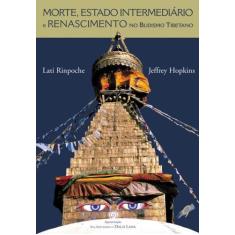 Livro - Morte, estado intermediário e renascimento no budismo tibetano