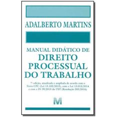 Livro - Manual didático de direito processual do trabalho - 7 ed./2016