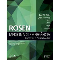 Livro - Rosen Medicina De Emergência - Conceitos E Prática Médica
