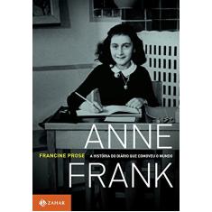 Anne Frank: A história do Diário que comoveu o mundo
