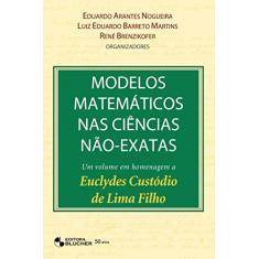 Modelos Matemáticos nas Ciências Não-exatas (Volume 1)
