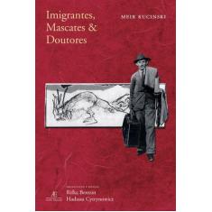 Livro - Imigrantes, Mascates E Doutores