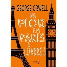 Livro - Na pior em Paris e Londres
