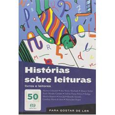 Histórias sobre leituras livros e leitores