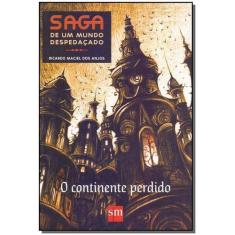 Saga de um mundo despedaçado - O continente perdido - 02Ed/16, Sortido