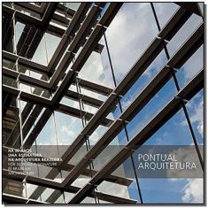 Pontual Arquitetura: Há 50 Anos Uma Assinatura na Arquitetura Brasilei