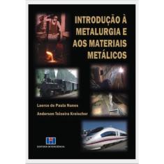 Introdução à metalurgia e aos materiais metálicos